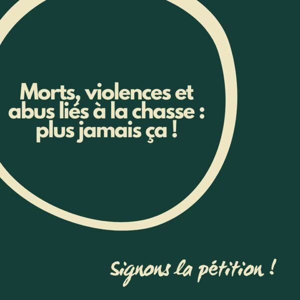 « Morts, violences et abus liés à la chasse: plus jamais ça! »