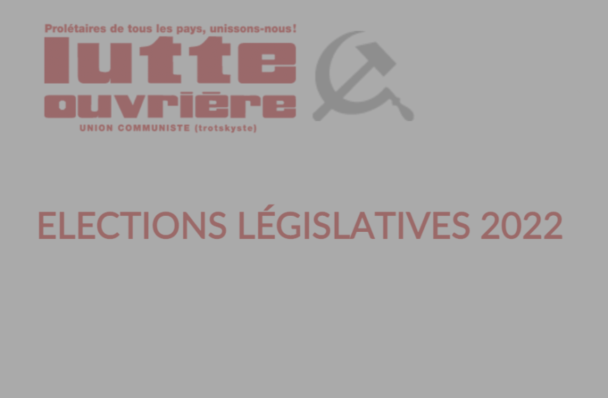 Législatives 2022 : ce que dit la nature sociale des candidats de Lutte Ouvrière