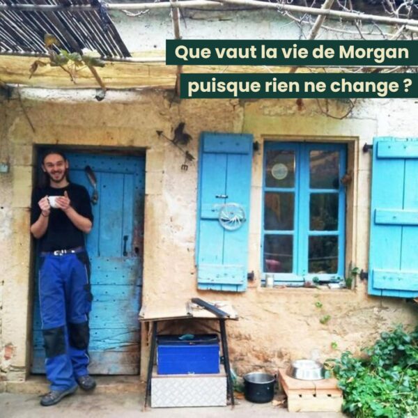 « Que vaut la vie de Morgan puisque rien ne change ? »